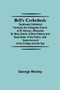 Bell'S Cathedrals; Southwark Cathedral; Formerly The Collegiate Church Of St. Saviour, Otherwise St. Mary Overie. A Short History And Description Of The Fabric, With Some Account Of The College And Th