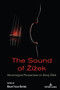 The Sound of Zizek : Musicological Perspectives on Slavoj Zizek : 2 by Antonio Garcia - Hardback