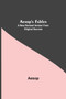 Aesop's Fables : A New Revised Version From Original Sources
