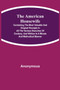 The American Housewife; Containing the Most Valuable and Original Receipts in All the Various Branches of Cookery; and Written in a Minute and Methodical Manner