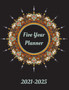 Five Year Planner : Plan and Organize your Time, 60 Months Calendar