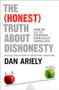 The (Honest) Truth About Dishonesty : How We Lie to Everyone ??? Especially Ourselves
