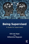 Being Supervised : A Guide for Supervisees