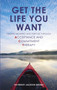 Get the Life You Want : Finding Meaning and Purpose through Acceptance and Commitment Therapy