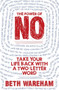 The Power of No : Take Back Your Life With A Two-Letter Word