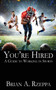 You're Hired : A Guide to Working in Sports