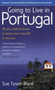 Going to Live in Portugal : All You Need to Know to Enjoy Your New Life in the Sun
