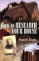 How To Research Your House : Every Home Tells a Story...