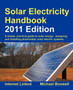 Solar Electricity Handbook : A Simple Practical Guide to Solar Energy - Designing and Installing Photovoltaic Solar Electric Systems