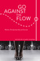 Go Against the Flow : Women, Entrepreneurship and Success