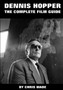 Dennis Hopper : The Complete Film Guide by Chris Wade - Paperback Dennis Hopper : The Complete Film Guide by Chris Wade - Paperback