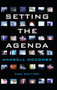 Setting the Agenda : Mass Media and Public Opinion