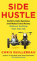 Side Hustle : Build a Side Business and Make Extra Money - Without Quitting Your Day Job