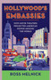 Hollywood's Embassies : How Movie Theaters Projected American Power Around the World by Ross Melnick - Hardback