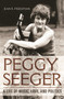 Peggy Seeger : A Life of Music, Love, and Politics by Jean R. Freedman - Hardback