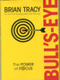 Bull's Eye : The Power of Focus