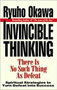Invincible Thinking : There is No Such Thing as Defeat