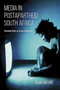 Media in Postapartheid South Africa : Postcolonial Politics in the Age of Globalization by Sean Jacobs - Paperback
