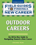 Outdoor Careers : Field Guide to Finding a New Career