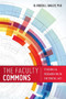 The Faculty Commons : Teaching and Research in the Digital Age