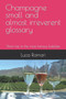 Champagne small and almost irreverent glossary : Short trip to the most famous bubbles