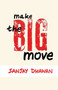 Make The Big Move : Turn Your Passion Into Your Profession