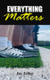 Everything Matters