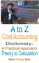 A to Z Cost Accounting Dictionary : A Practical Approach - Theory to Calculation : 6