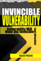 Invincible Vulnerability : Vulnerability Will Make you Invincible (and attractive)
