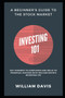 Investing 101 : A Beginner's Guide to the Stock Market