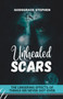 Unhealed Scars : The Lingering Effects of Things We Never Got Over