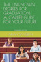 The Unknown Degrees for Graduation : A Career Guide for Your Future