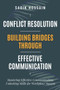 Conflict Resolution : Building Bridges through Effective Communication
