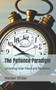 The Patience Paradigm : Unlocking Inner Peace and Resilience