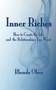 Inner Riches : How to Create the Life and the Relationships You Want