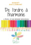 De l'ordre a l'harmonie : L'eveil d'un monde nouveau
