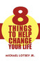 8 Things to Help Change Your Life