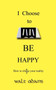 I Choose to Be Happy