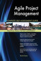 Agile Project Management Complete Self-Assessment Guide