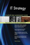IT Strategy Complete Self-Assessment Guide