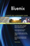 Bluemix Complete Self-Assessment Guide