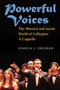 Powerful Voices : The Musical and Social World of Collegiate A Cappella by Joshua S Duchan - Hardback