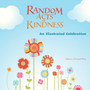 Random Acts of Kindness : An Illustrated Celebration