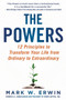 The Powers : 12 Principles to Transform Your Life from Ordinary to Extraordinary