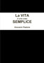La Vita e UNA Cosa Semplice