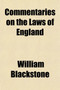 Commentaries on the Laws of England; In Four Books