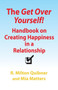 The Get Over Yourself! Handbook on Creating Happiness in a Relationship