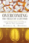 Overcoming the Trials of a Lifetime : Finding Meaning and Joy in the Midst of Afflictions, Illness, and Hardships