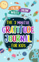 The 3 Minitue Gratitude Journal for Kids : The Space Adventure Gratitude Journal For Kids: The 3 Minute, 100 Day Gratitude and Mindfulness Journal for Kids Ages 4+ Children Happiness Notebook