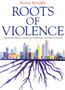 Roots of Violence : Creating Peace through Spiritual Reconciliation